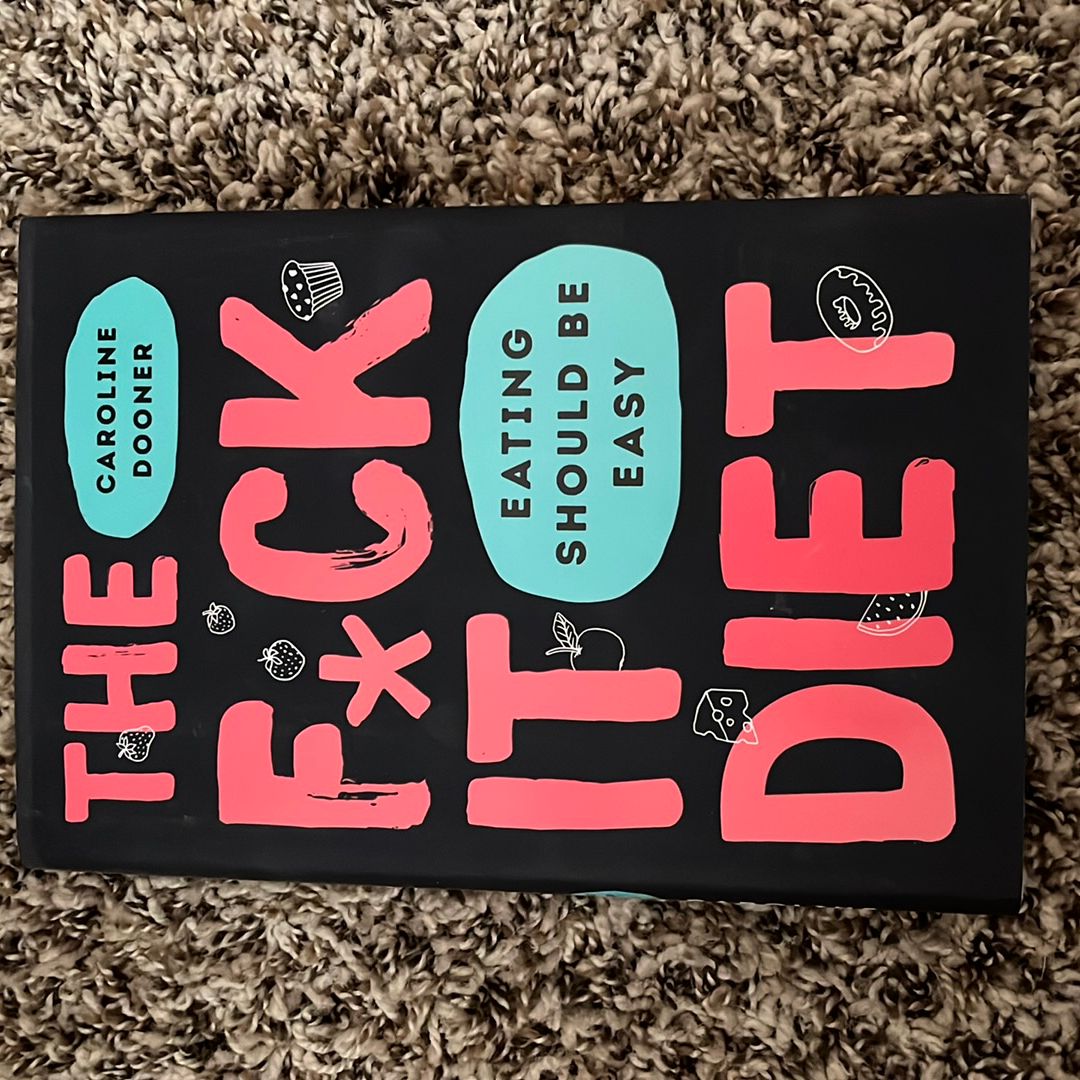 The F*ck It Diet