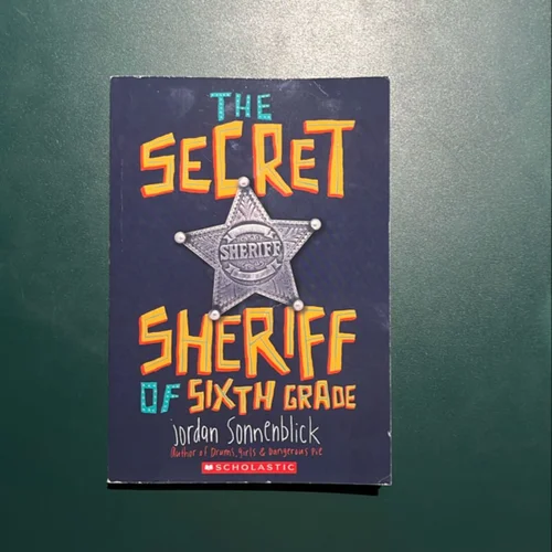 The Secret Sheriff of Sixth Grade