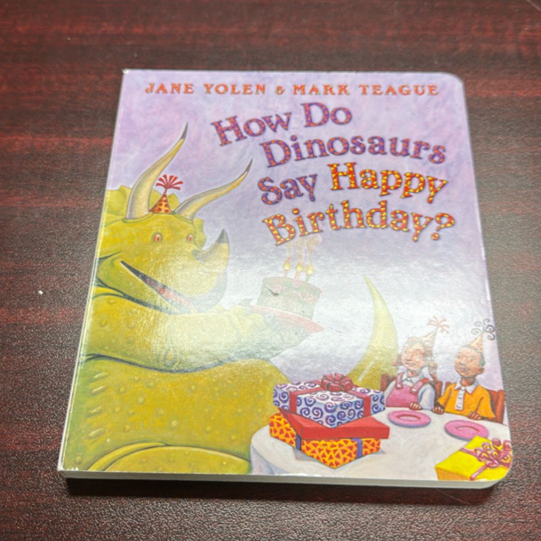 How Do Dinosaurs Say Happy Birthday?