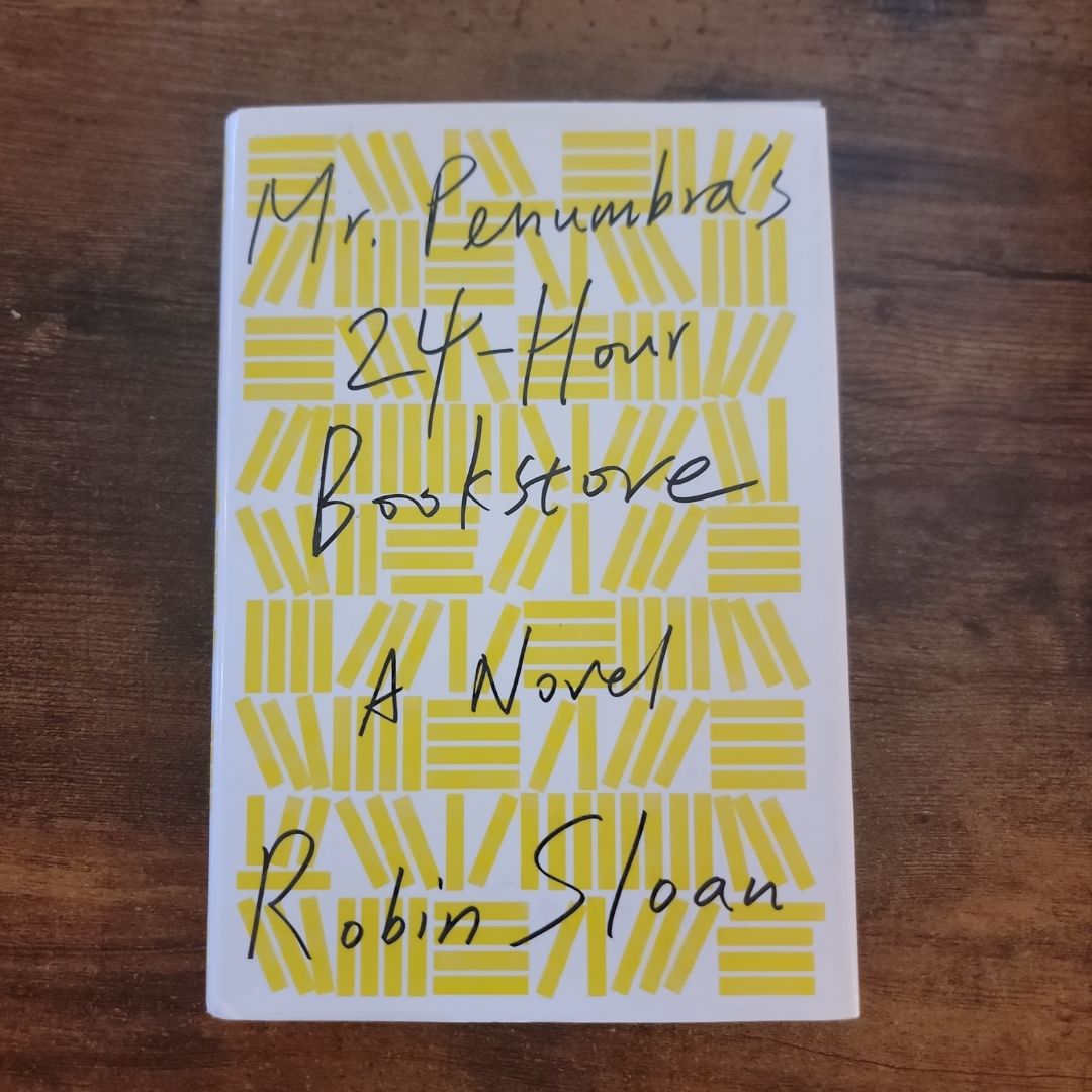 Mr. Penumbra's 24-Hour Bookstore (2012 First Edition)