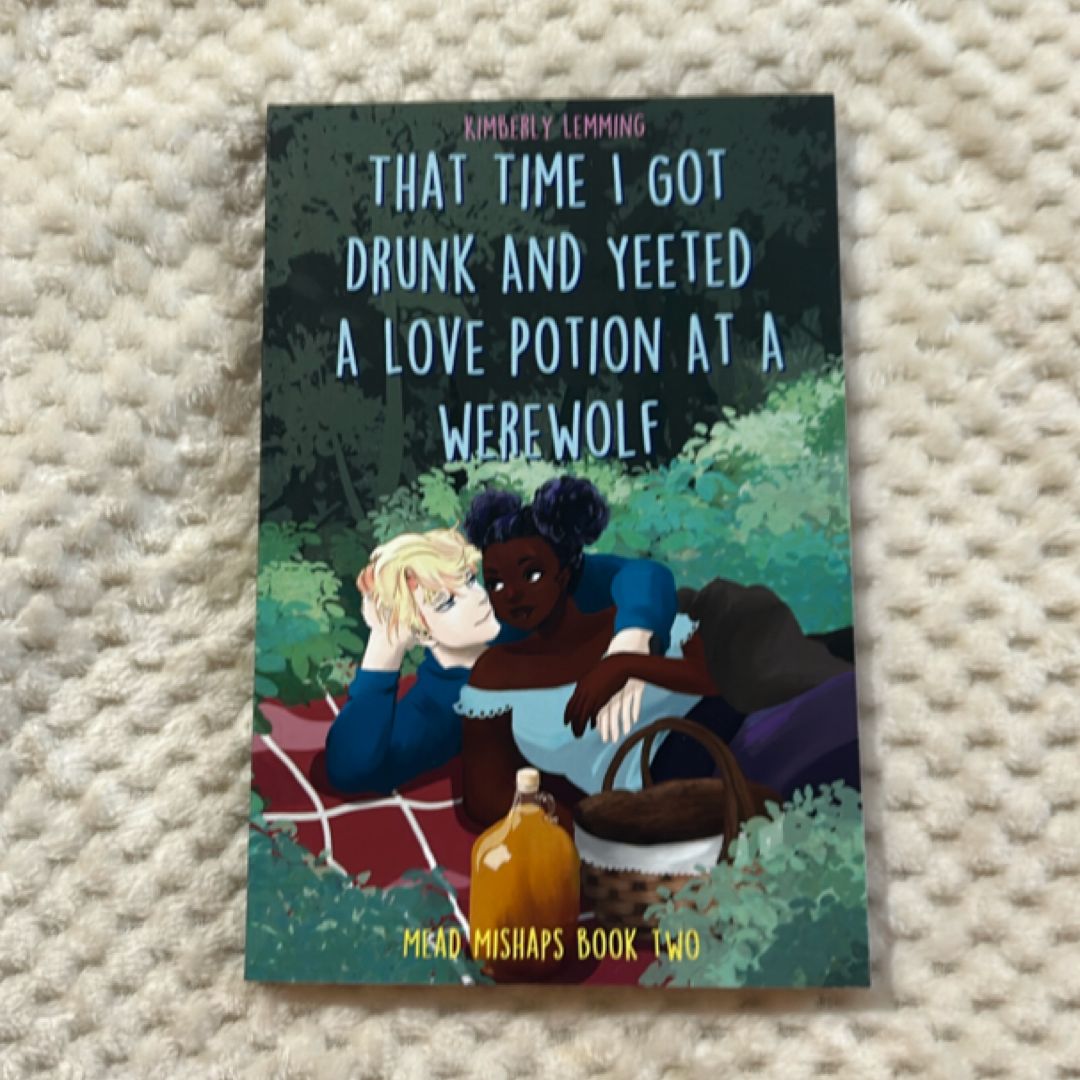 That Time I Got Drunk and Yeeted a Love Potion at a Werewolf