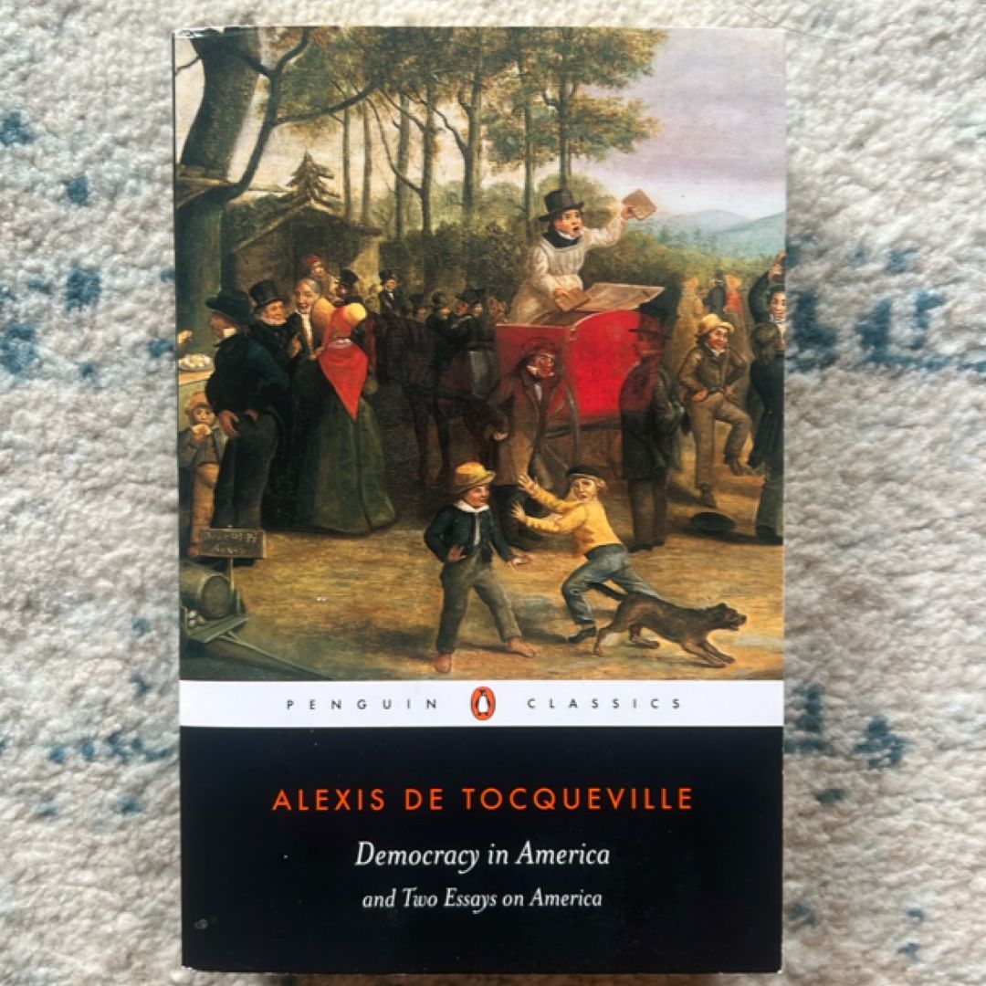 Democracy in America and Two Essays on America