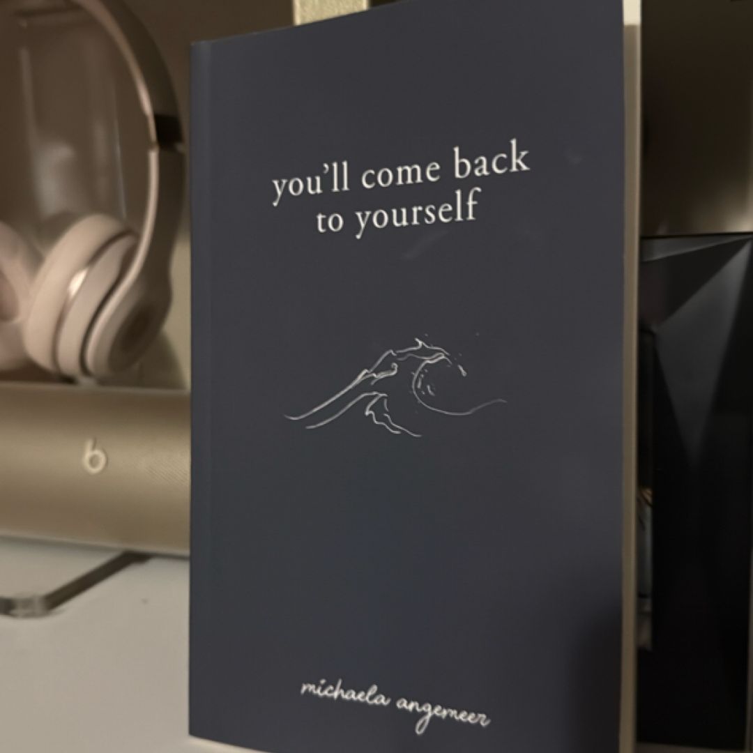 You'll Come Back to Yourself