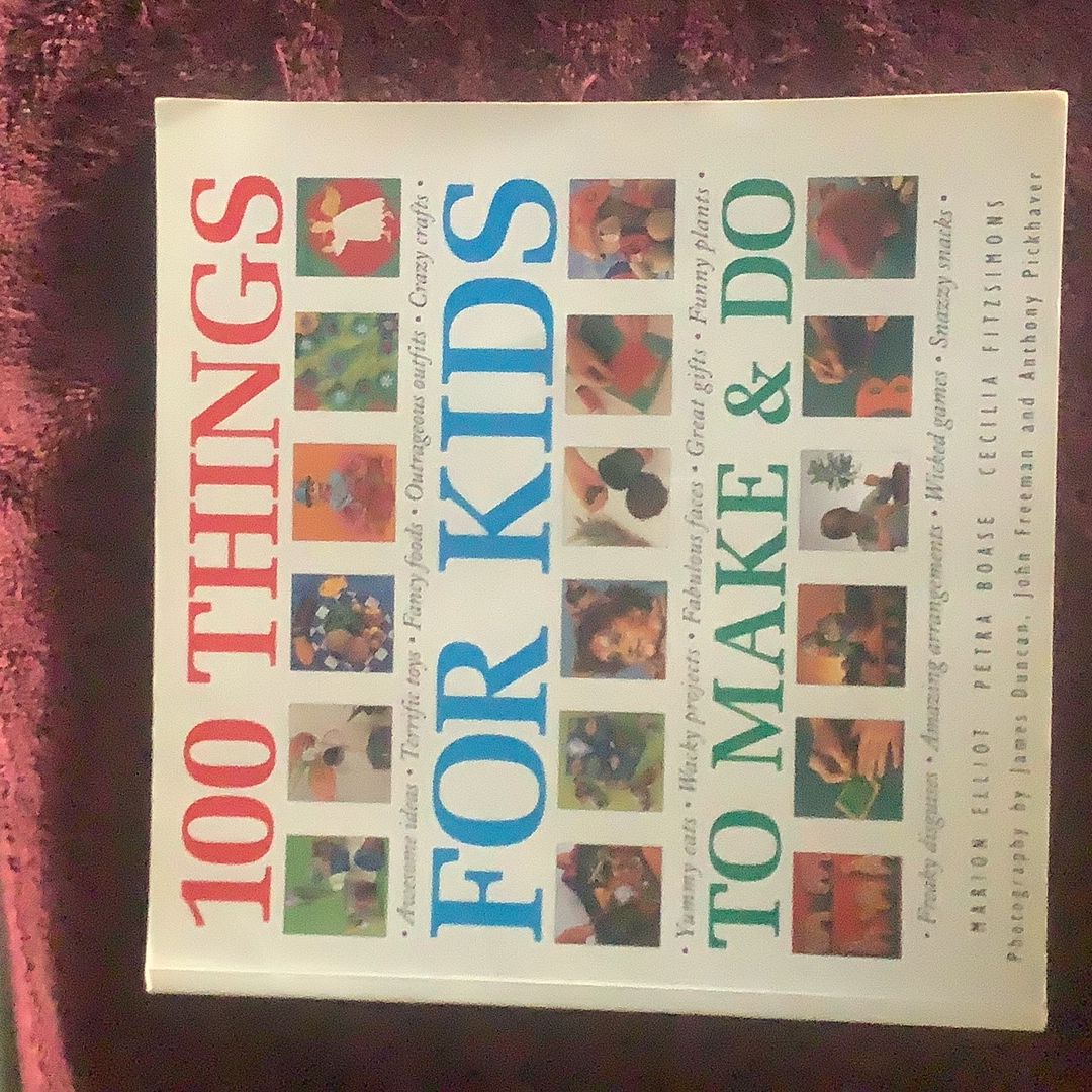 Step-By-Step 100 Things for Kids to Make and Do