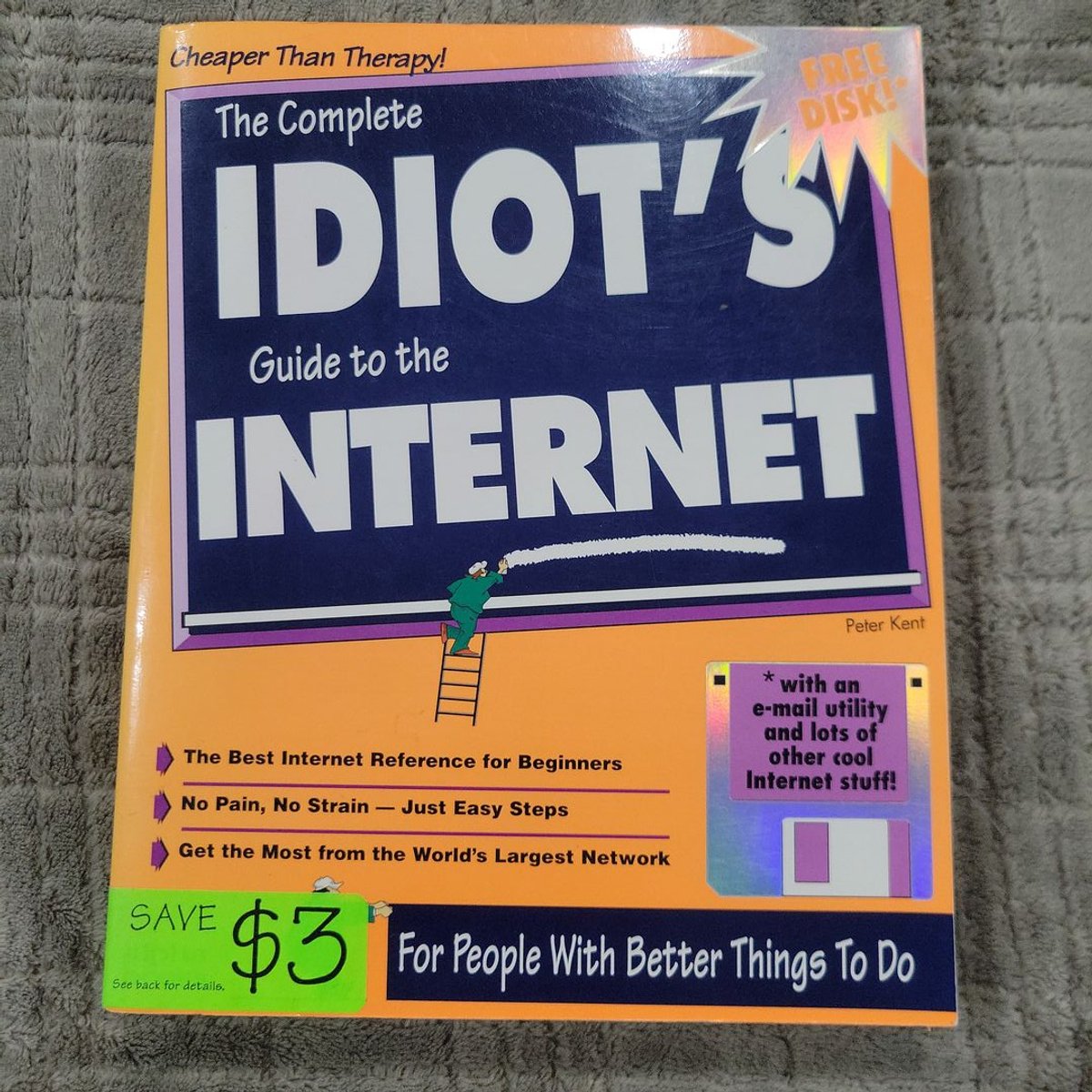 The Complete Idiot's Guide to the Internet by Peter Kent