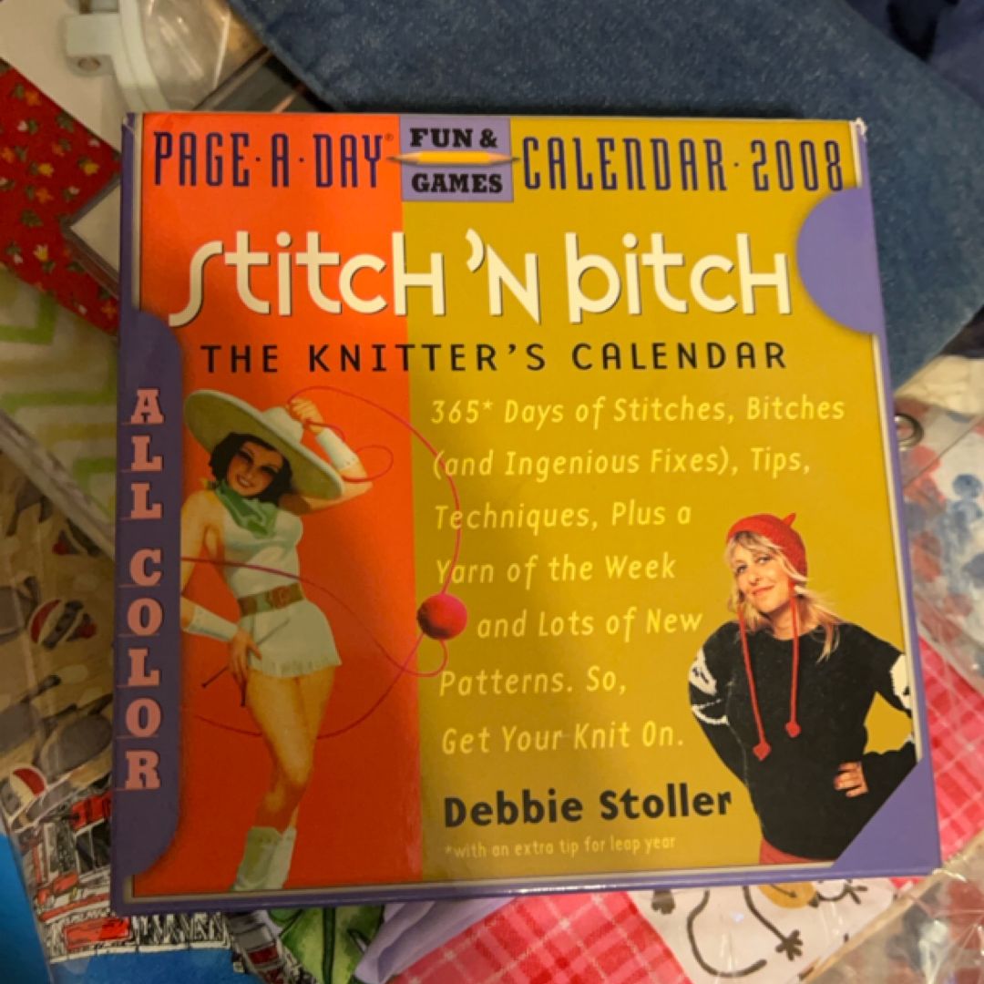 Stitch 'N Bitch Page-A-Day Calendar 2008