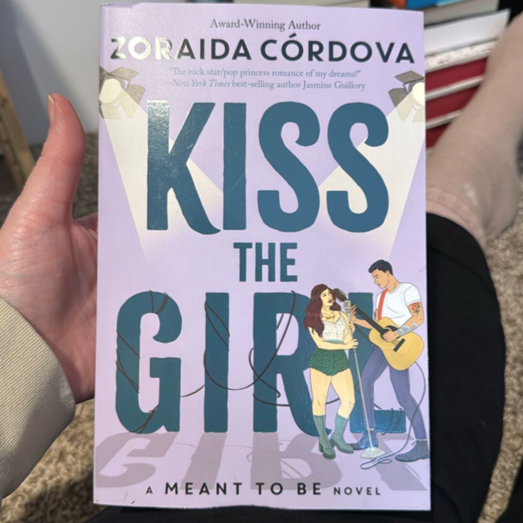 Kiss the Girl (a Meant to Be Novel)