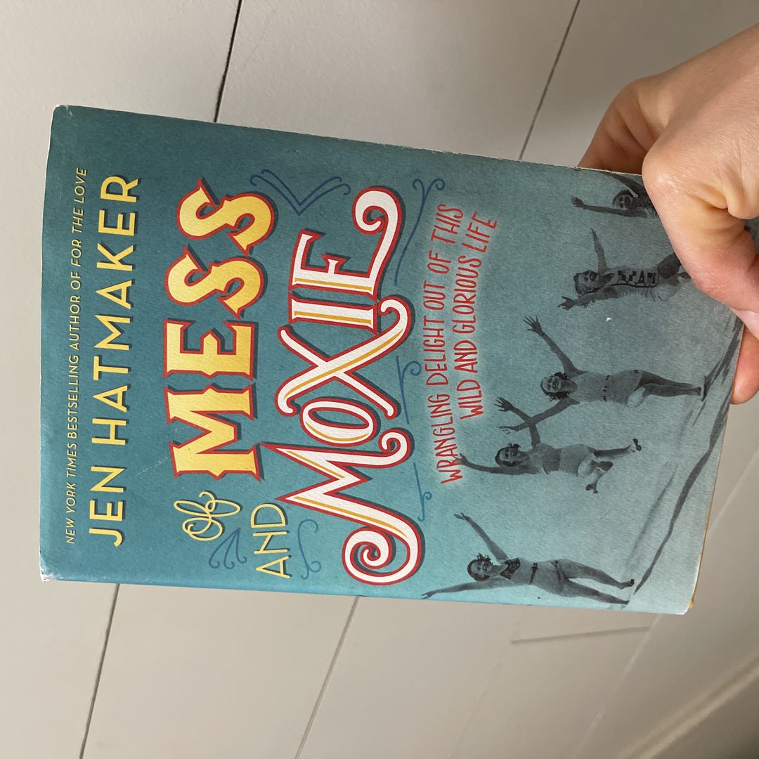 Of Mess and Moxie