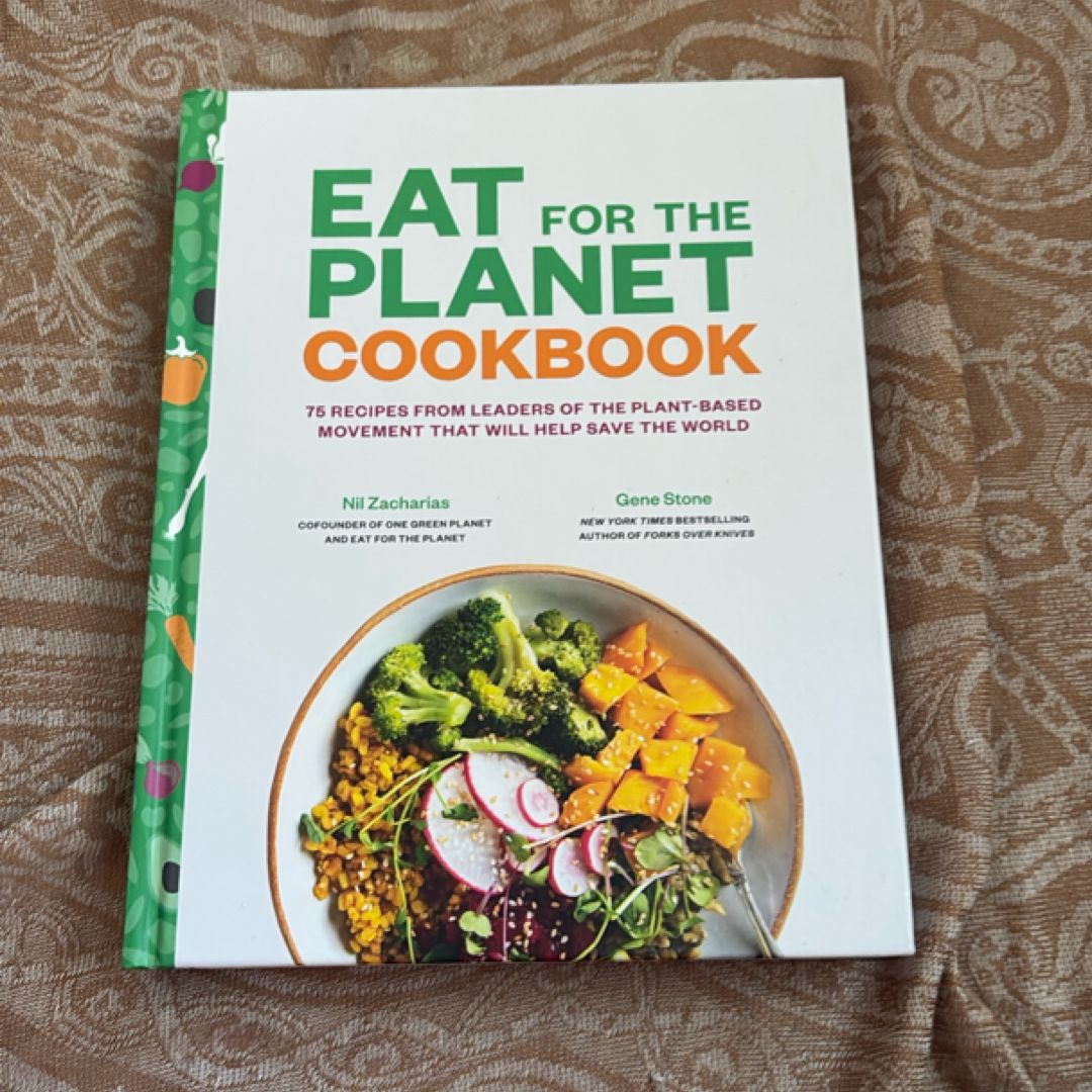 Eat for the Planet Cookbook