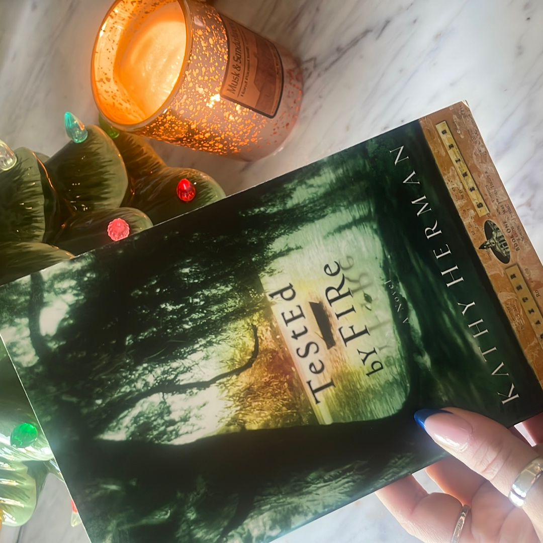 Tested by Fire by Kathy Herman