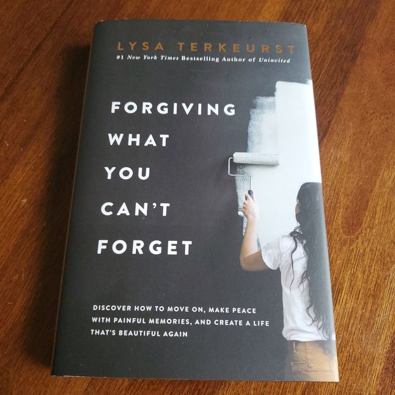 Forgiving What You Can't Forget