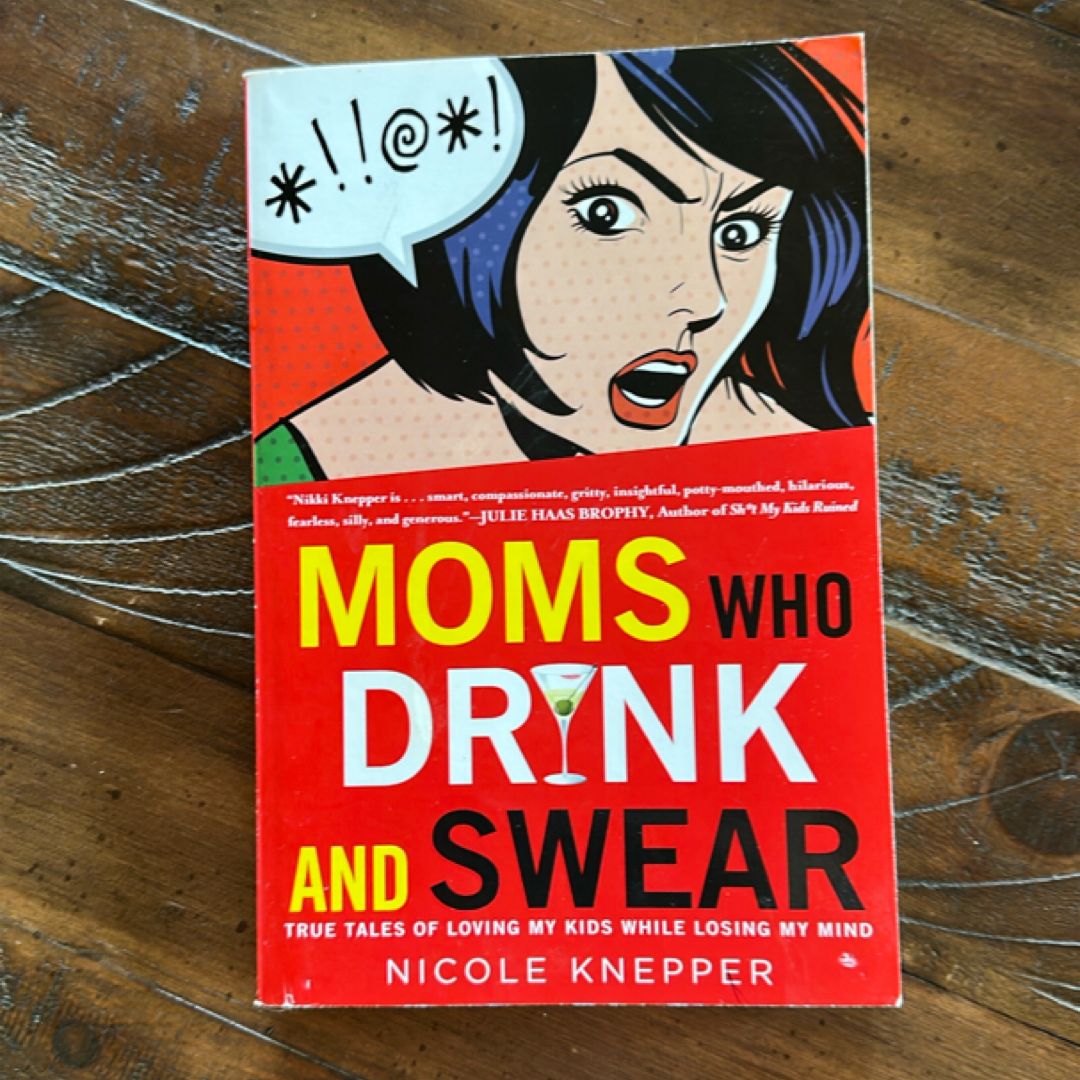Moms Who Drink and Swear