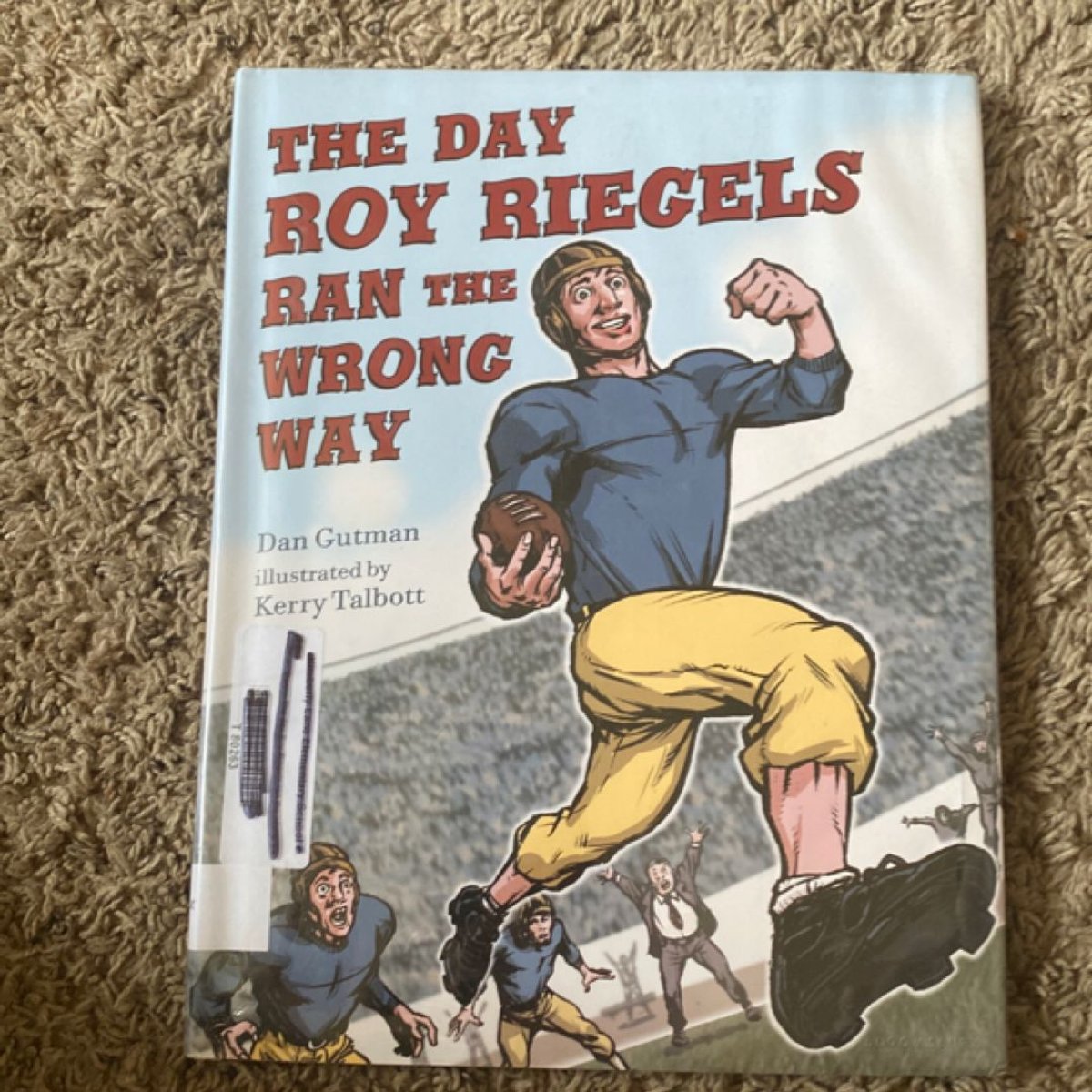 The Day Roy Riegels Ran the Wrong Way by Dan Gutman