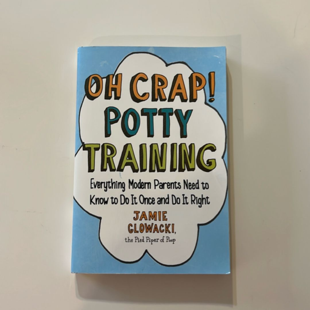 Oh Crap! Potty Training