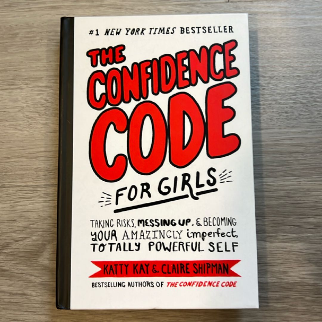 The Confidence Code for Girls