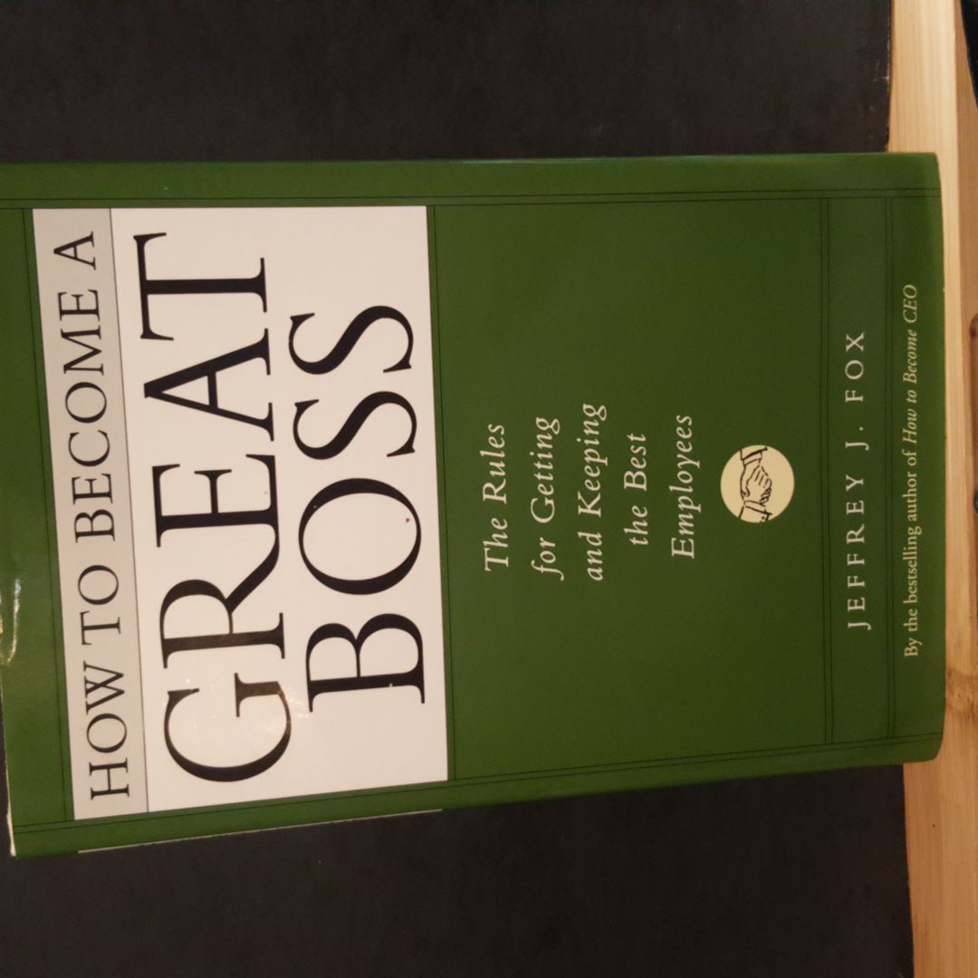 How to Become a Great Boss