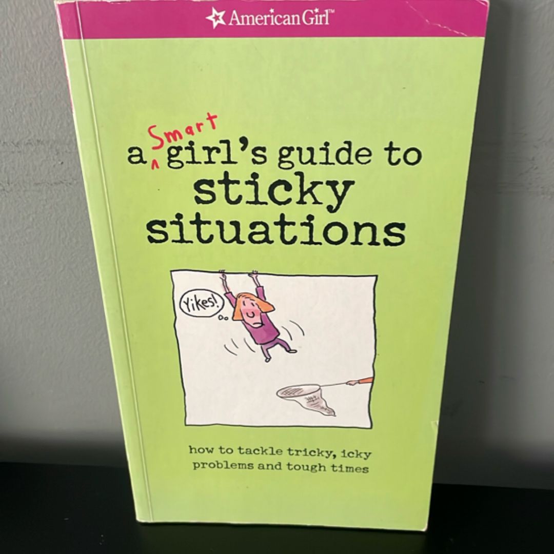 A Smart Girl's Guide to Sticky Situations