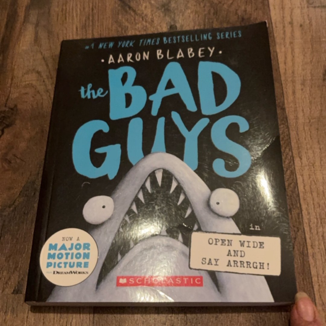 The Bad Guys in Open Wide and Say Arrrgh! (the Bad Guys #15)