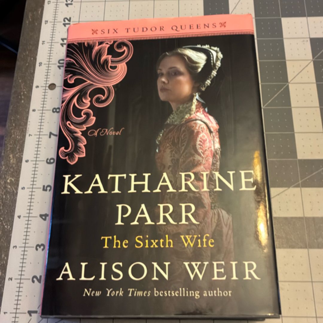 Katharine Parr, the Sixth Wife