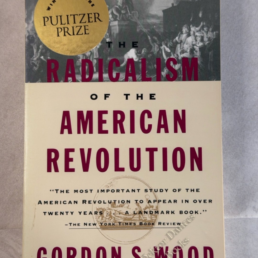 The Radicalism of the American Revolution