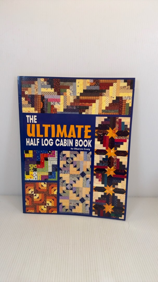 The Ultimate Half Log Cabin Quilt Book
