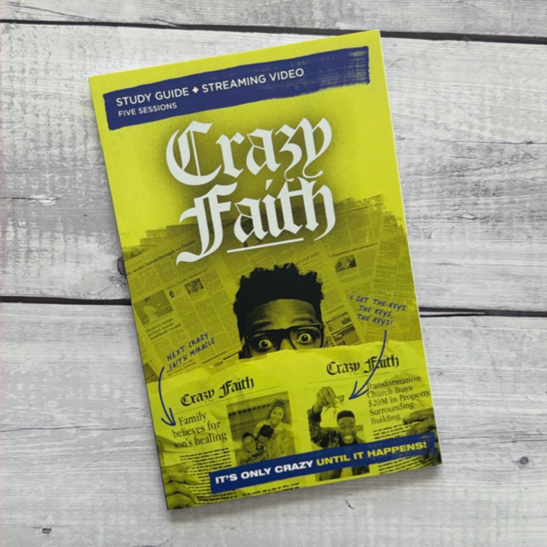 Crazy Faith Bible Study Guide Plus Streaming Video