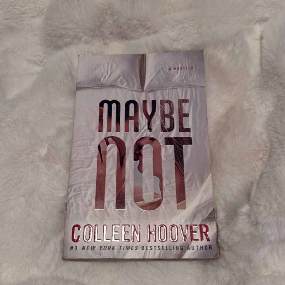 Maybe Not