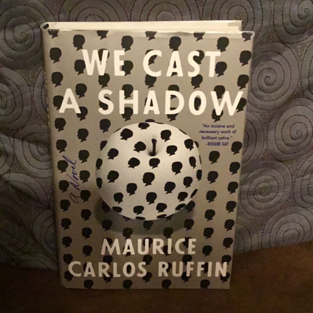 We Cast a Shadow by Maurice Carlos Ruffin
