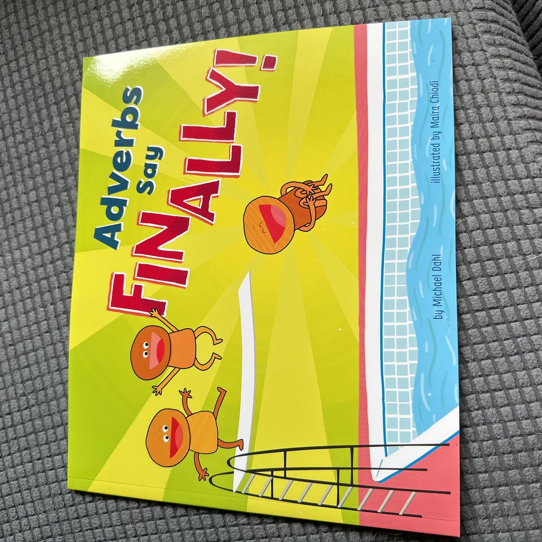 Adverbs Say Finally!