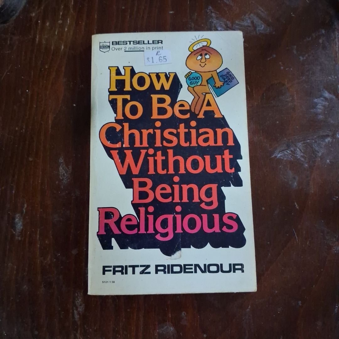 How to Be a Christian Without Being Religious
