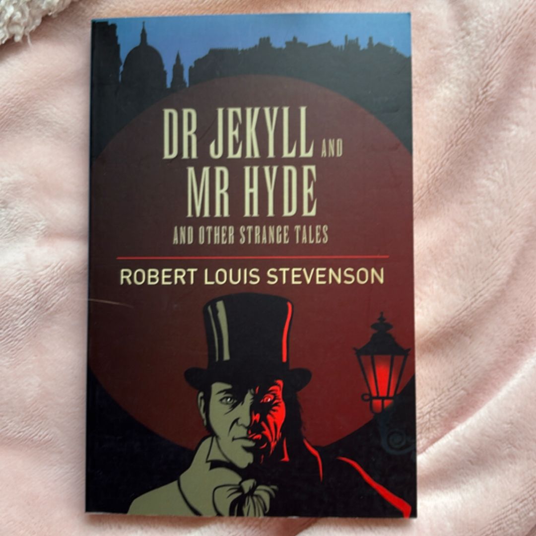 Dr Jekyll and Mr Hyde and Other Strange Tales
