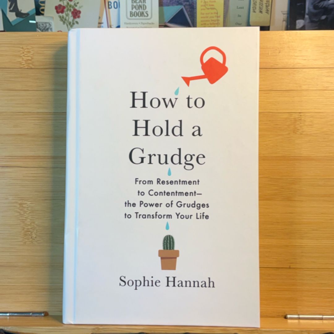 How to Hold a Grudge