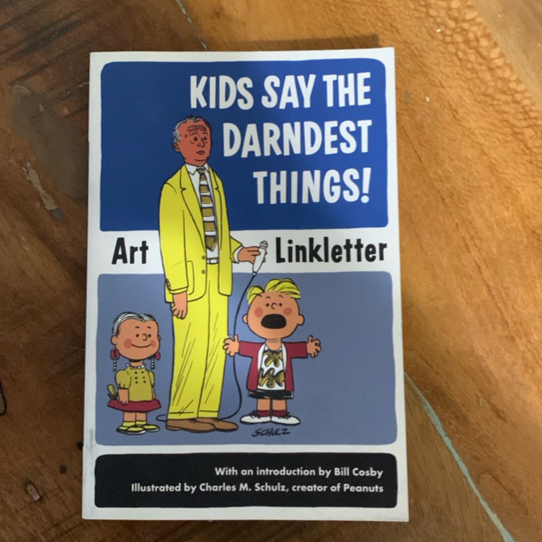 Kids Say the Darndest Things!