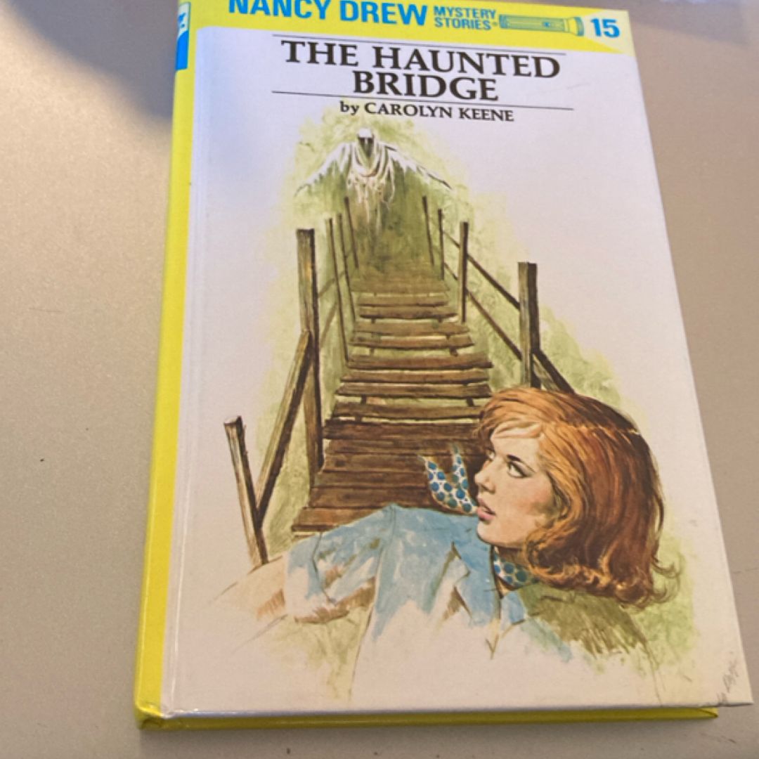 Nancy Drew 15: the Haunted Bridge