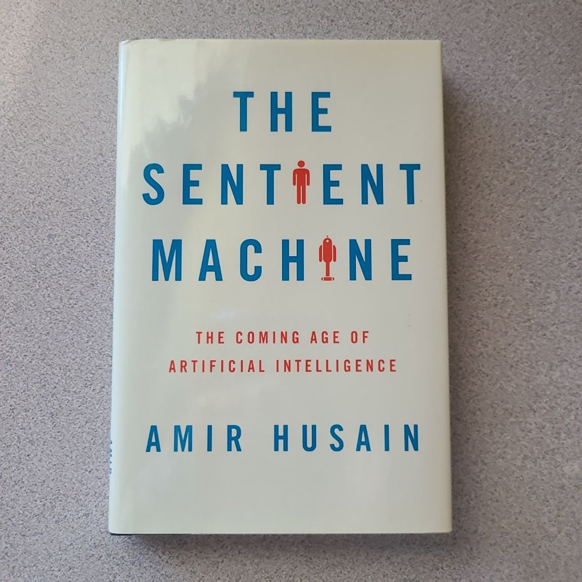 The Sentient Machine by Amir Husain
