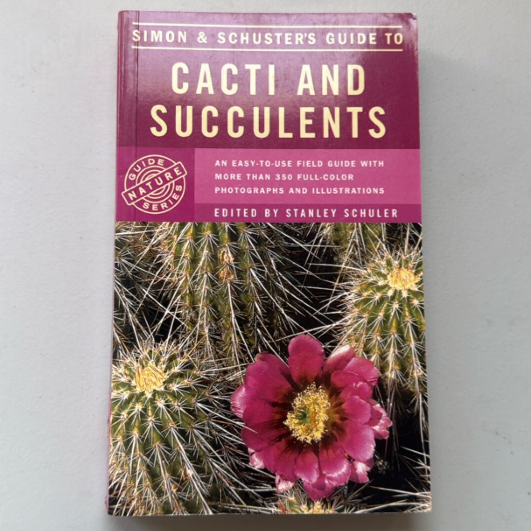 Simon and Schuster's Guide to Cacti and Succulents