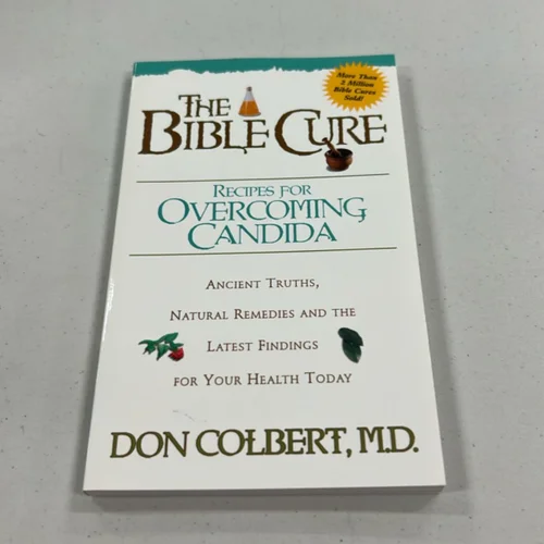 The Bible Cure Recipes for Overcoming Candida