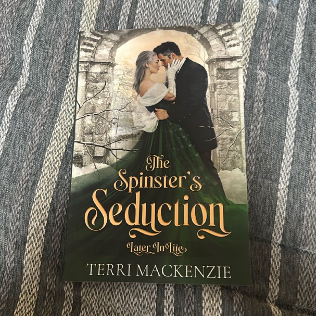 The Spinster's Seduction: The Lovers' Arch: Later in Life Romance