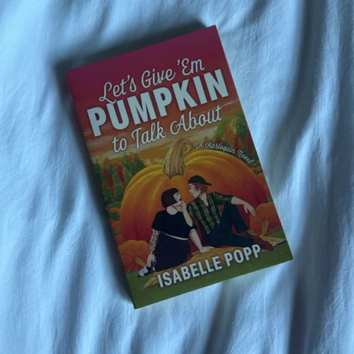 Let's Give 'Em Pumpkin to Talk About