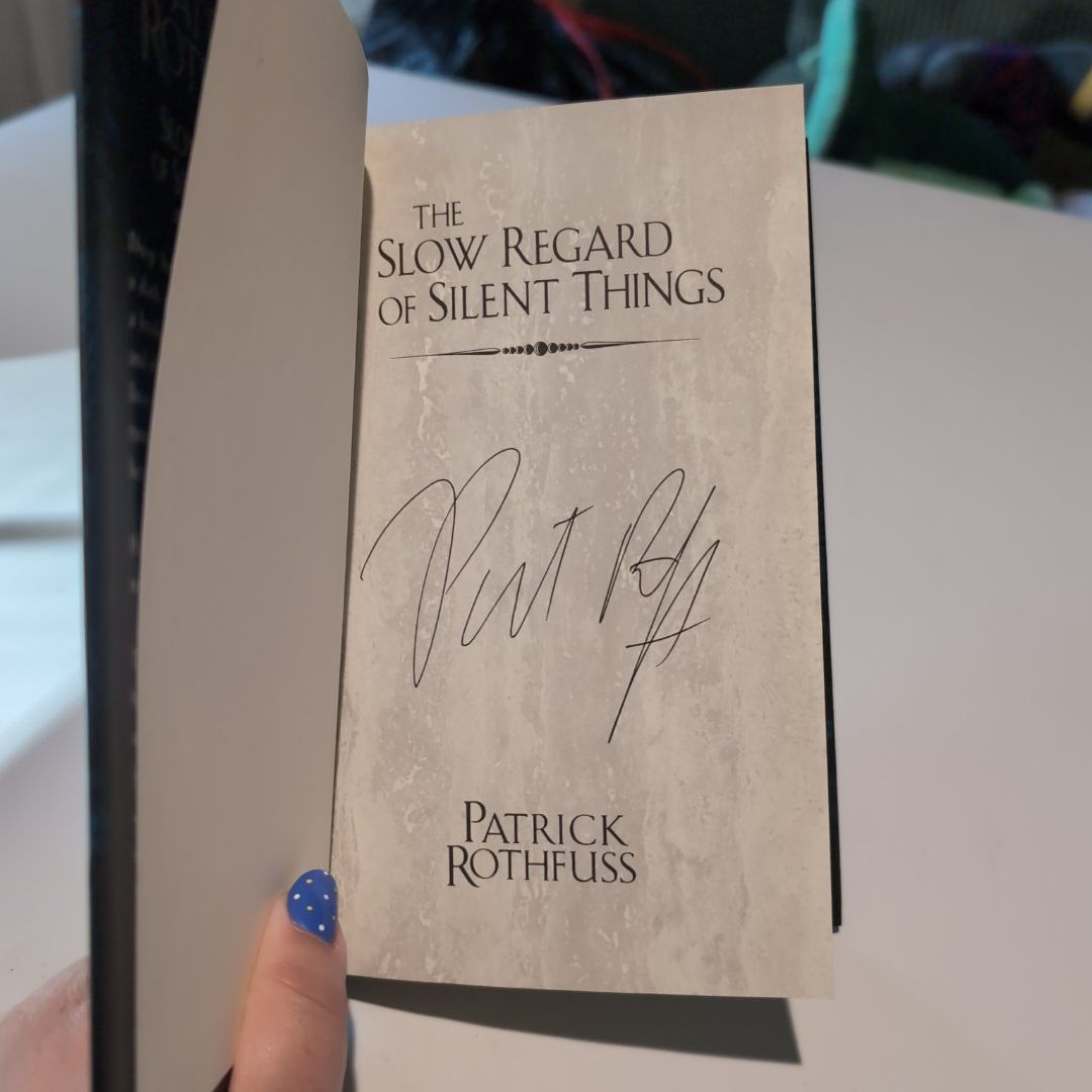 The Slow Regard Of Silent Things: Signed