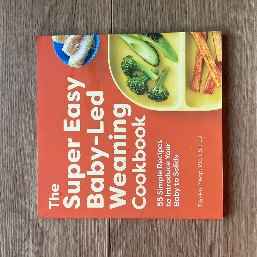 The Super Easy Baby-Led Weaning Cookbook