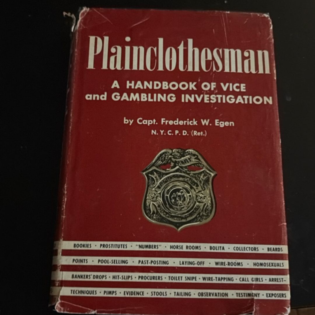 Plainclothesman, a Handbook of Vice and Gambling Investigation;