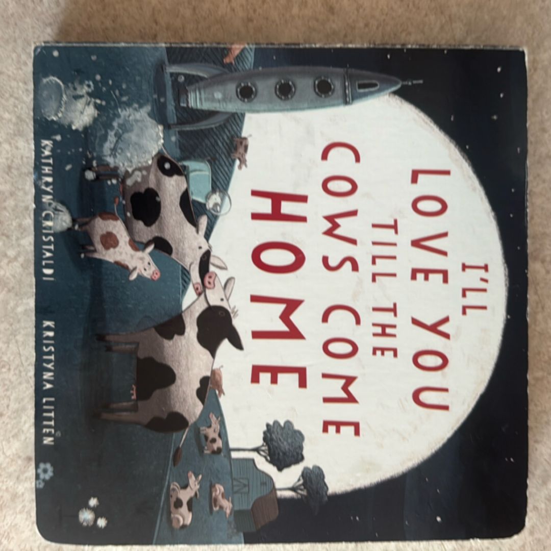I'll Love You till the Cows Come Home Board Book