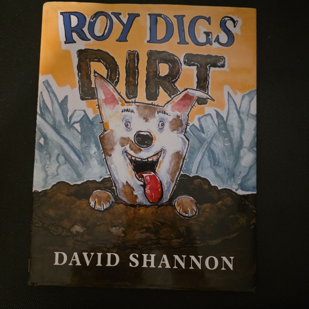 Roy Digs Dirt