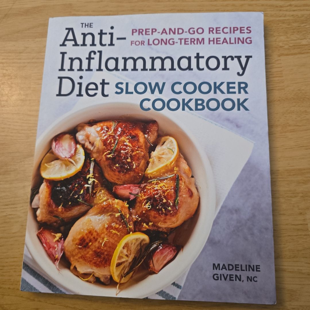 The Anti-Inflammatory Diet Slow Cooker Cookbook