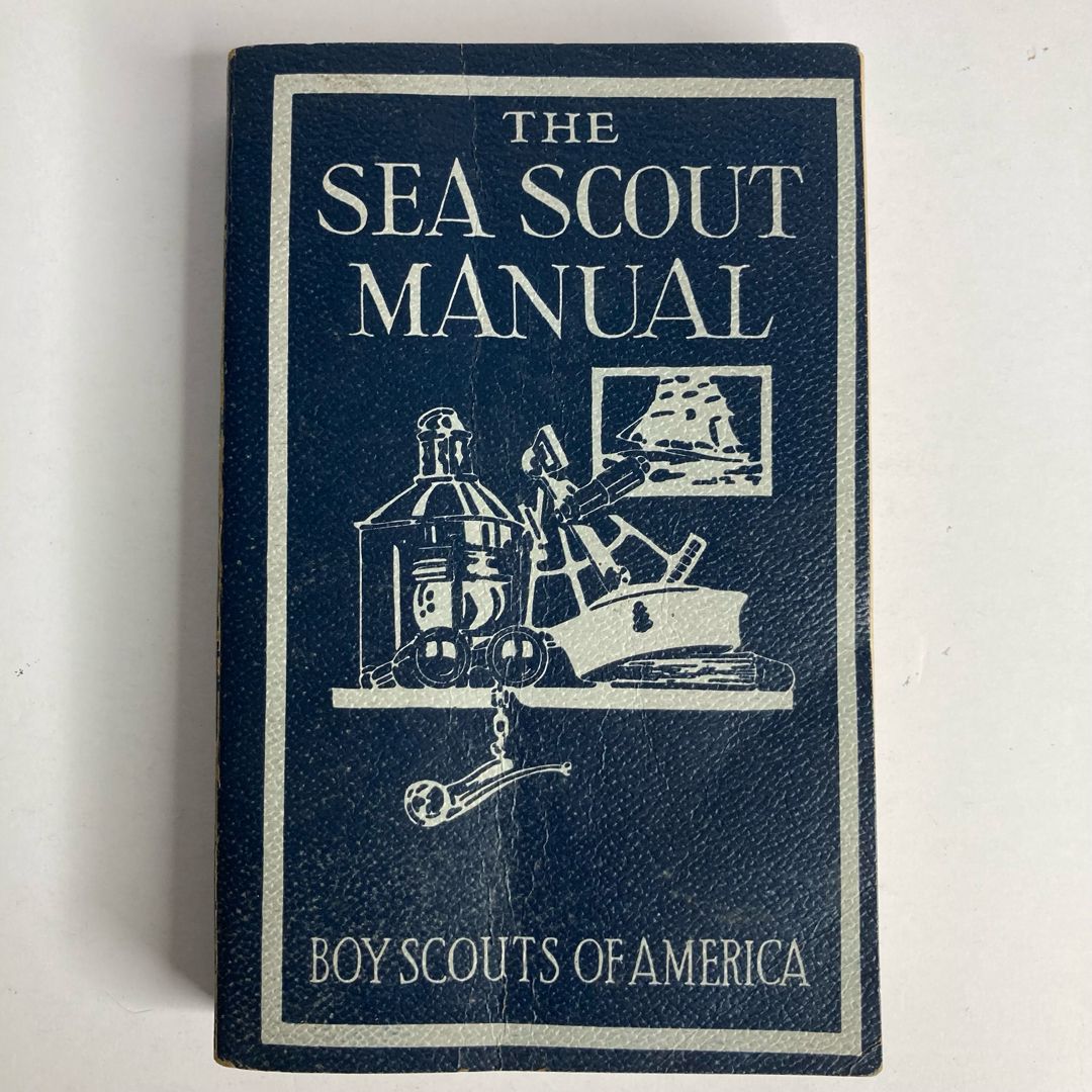 The Sea Scout Manual (6th Ed. 8th Printing 1945)