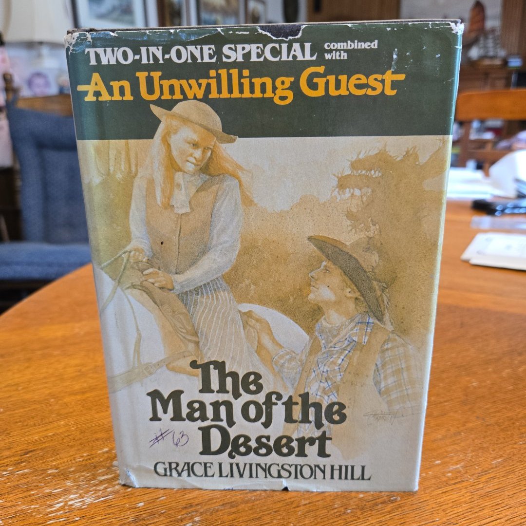 Grace Livingston Hill 2 in 1, The Man of the Desert and An Unwilling Guest