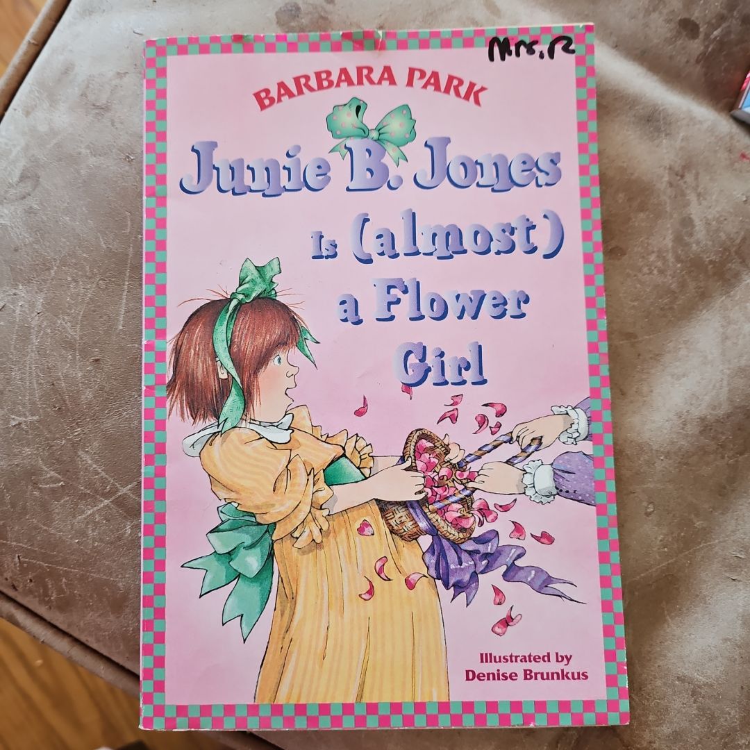 Junie B. Jones #13: Junie B. Jones Is (almost) a Flower Girl