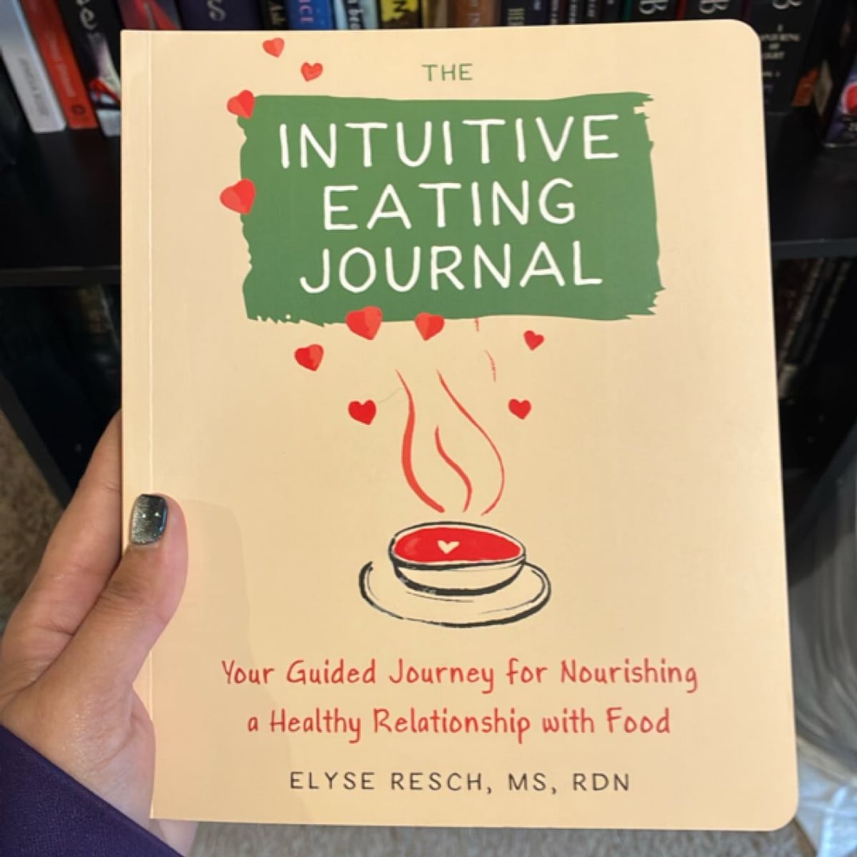 The Intuitive Eating Journal by Elyse Resch