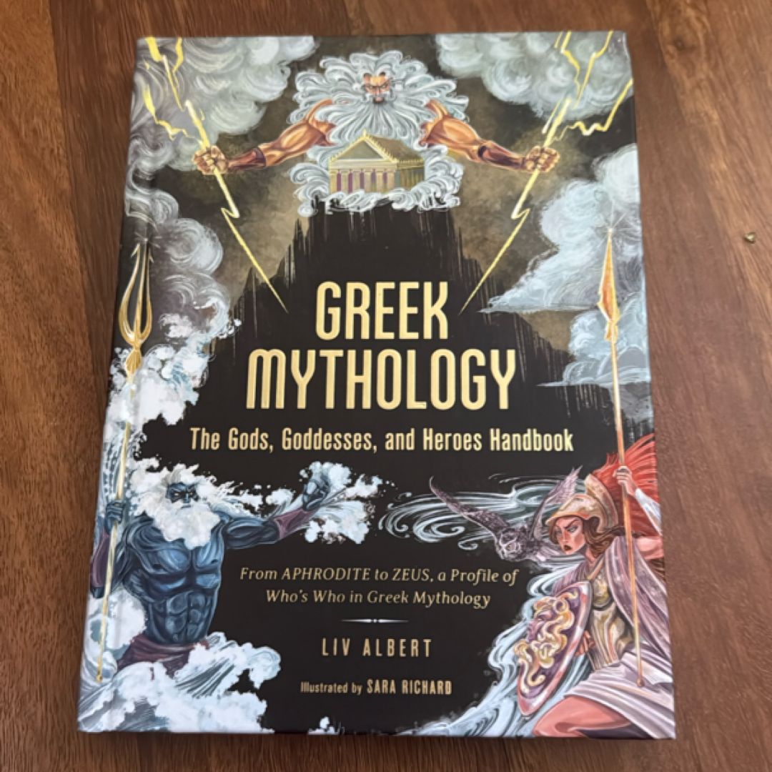 Greek Mythology: the Gods, Goddesses, and Heroes Handbook